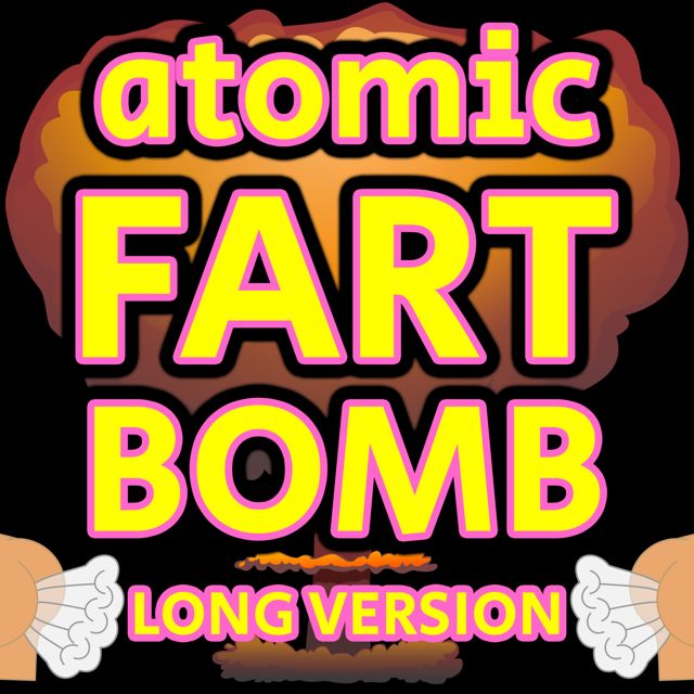 Fart Phone Not Smart Phone - 'Atomic Fart Bomb Long Version' [Ringtone]