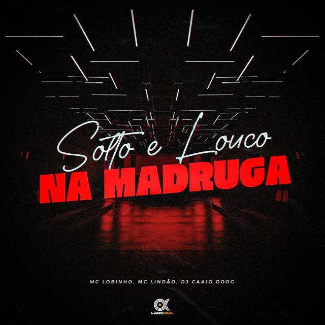 DJ Caaio Doog - 'Solto e Louco na Madruga (feat. Mc Lobinho & Mc Lindão)' [Ringtone]