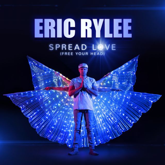 Eric Rylee - 'SPREAD LOVE (Free Your Head)' [Ringtone]