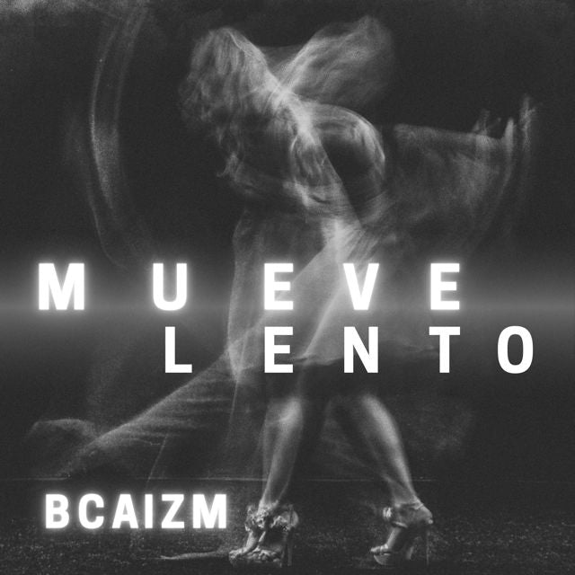 Bcaizm - 'MUEVE LENTO' [Ringtone]