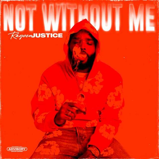 Rayven Justice - 'Not Without Me' [Ringtone]
