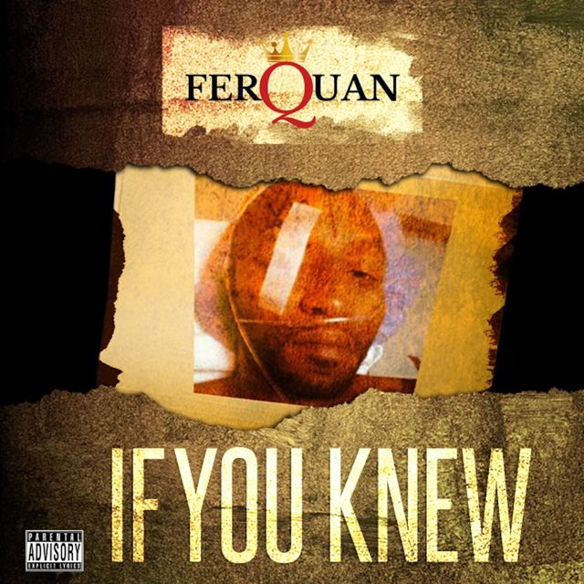 Ferquan - 'If You Knew' [Ringtone]
