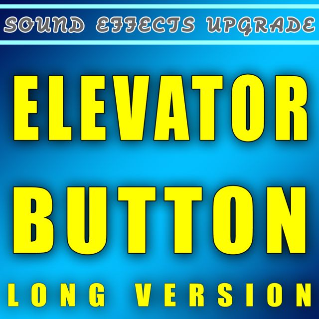 Sound Effects Upgrade - 'Elevator Button (Long Version)' [Ringtone]