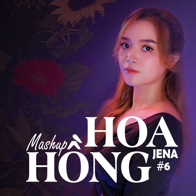 Jena - 'Mashup Hoa Hồng' [Ringtone]