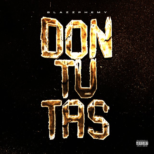 Blazzphemy - 'Don Tu Tas (feat. Dj Flippp)' [Ringtone]