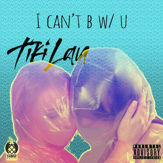 Tiki Lau - 'I Can’t B W U' [Ringtone]