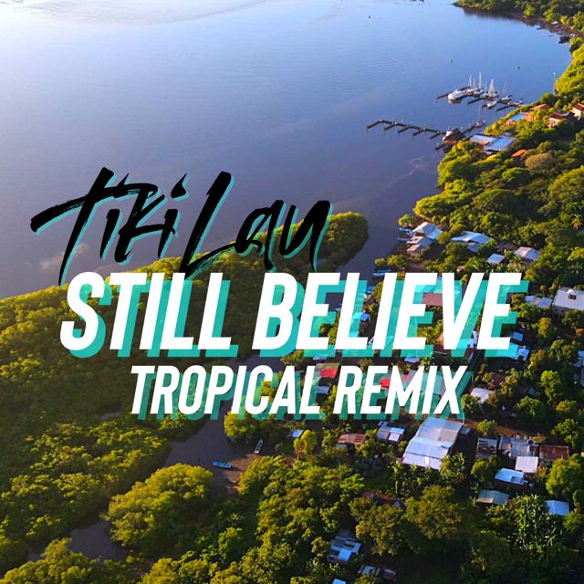 Tiki Lau - 'Still Believe (Tropical Remix)' [Ringtone]