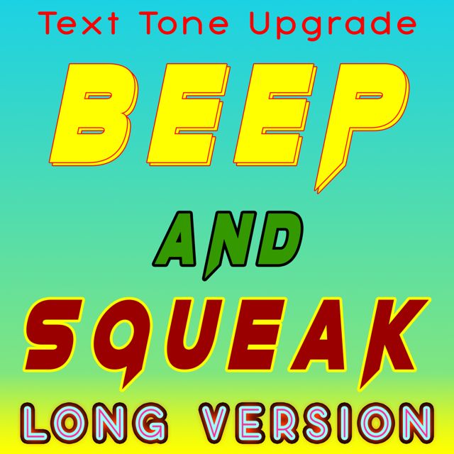 Sound Effects Upgrade - 'Beep and Squeak (Long Version)' [Ringtone]