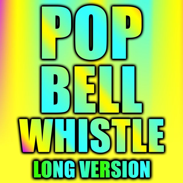 Text Tones For Phones - 'Pop Bell Whistle Long Version' [Ringtone]