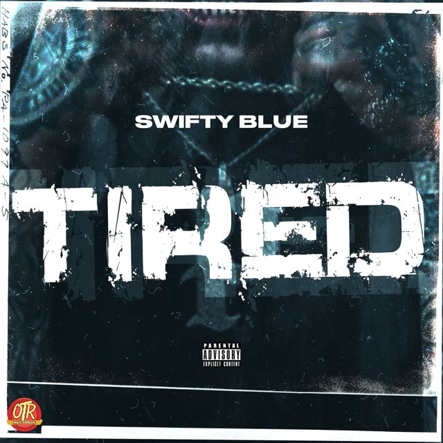 Swifty Blue - 'Tired' [Ringtone]