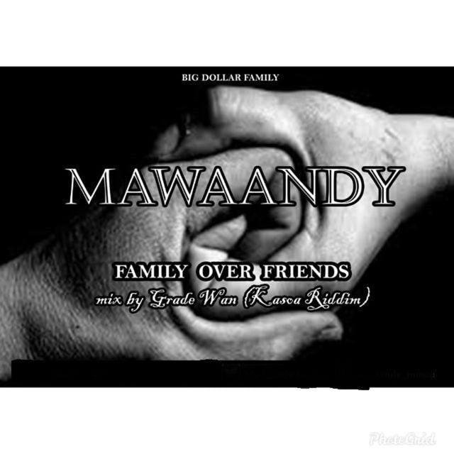 Mawaandy - 'Family over Friends' [Ringtone]