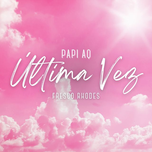 Papi Aq - 'Última Vez (feat. Freso Rhodes)' [Ringtone]