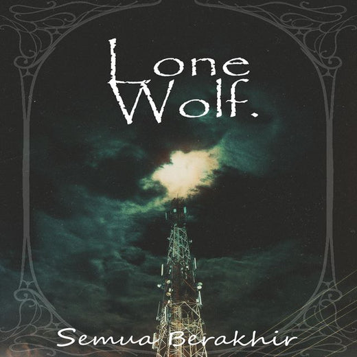 Lone Wolf - 'Semua Berakhir' [Ringtone]