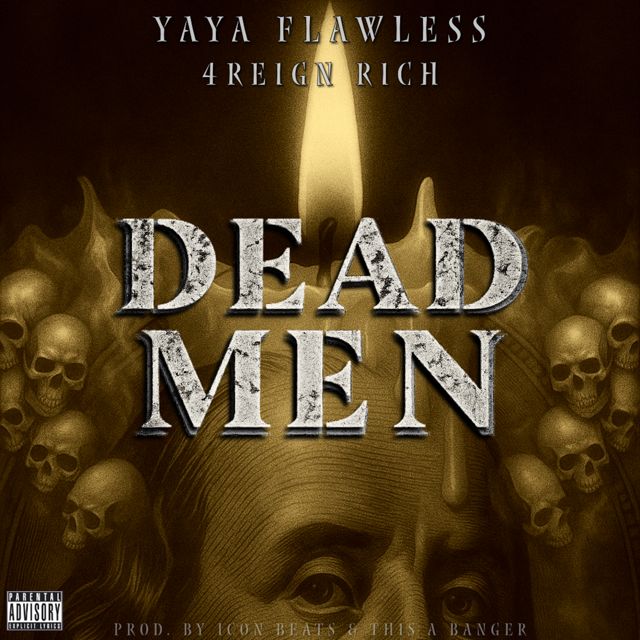 4Reign Rich - 'Dead Men (feat. Yaya Flawless)' [Ringtone]