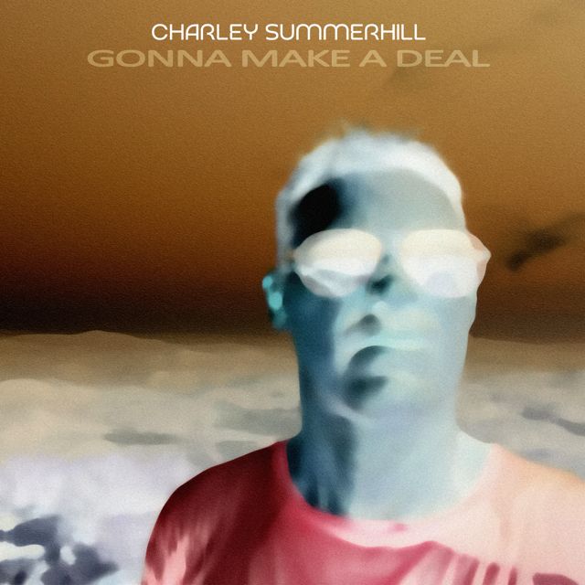 Charley Summerhill - 'Gonna Make A Deal' [Ringtone]
