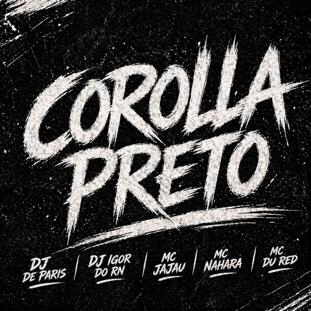 Dj De Paris - 'Corolla Preto (feat. Dj Igor Do Rn & Mc Jajau & MC Du Red & MC NAHARA)' [Ringtone]