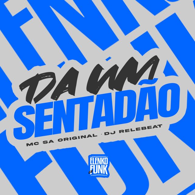 MC Sá Original - 'Dá um Sentadão (feat. DJ ReleBeat)' [Ringtone]