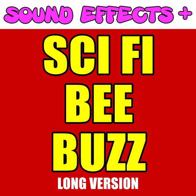 Sound Effects + - 'Sci Fi Bee Buzz Long Version (Text Tone)' [Ringtone]
