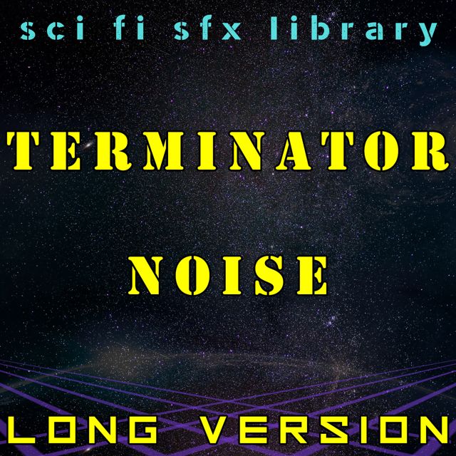 Sci Fi Sound Effects Library - 'Terminator Noise (Long Version)' [Ringtone]