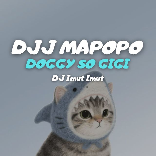 DJ Imut Imut - 'DJJ MAPOPO DOGGY SO GIGI' [Ringtone]