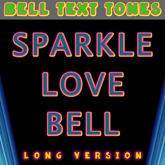 Bell Text Tones - 'Sparkle Love Bell Long Version' [Ringtone]