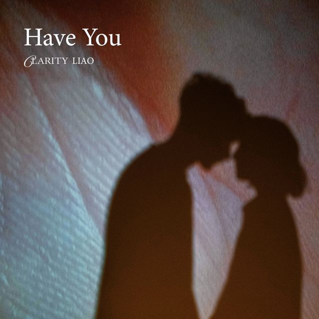 Clarity Liao - 'Have You' [Ringtone]