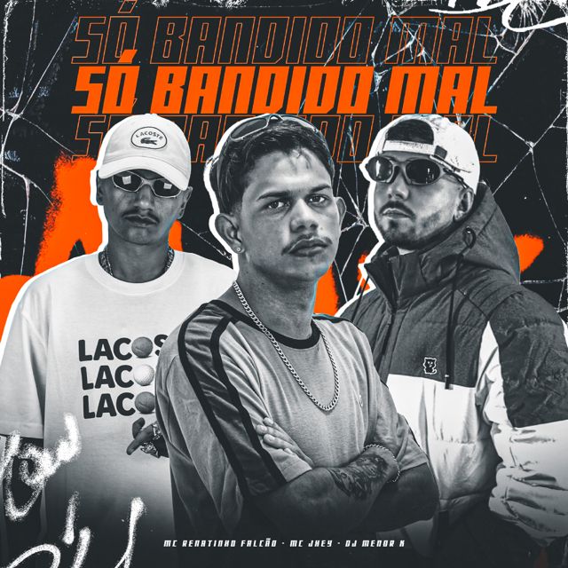 Dj Menor K - 'SÓ BANDIDO MAL (feat. MC Renatinho Falcão & Mc Jhey)' [Ringtone]