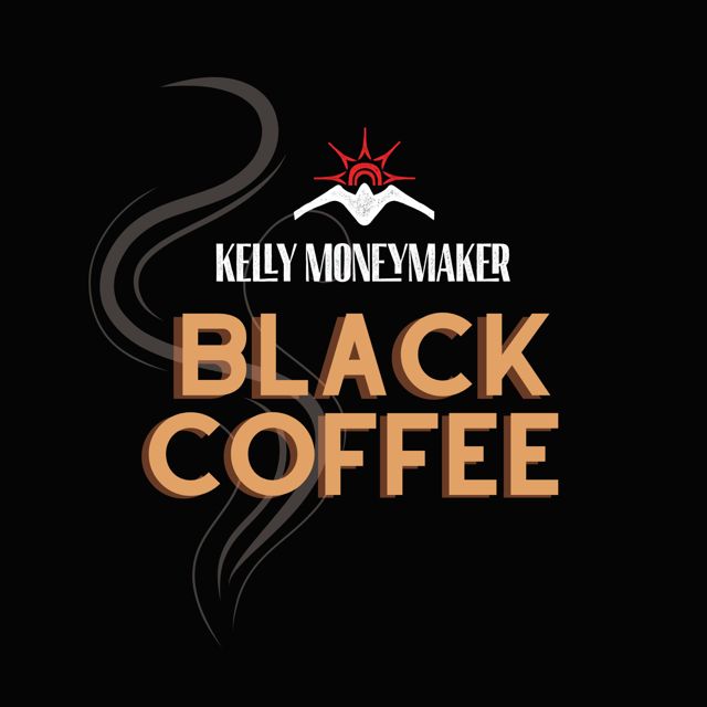 Kelly Moneymaker - 'BLACK COFFEE' [Ringtone]