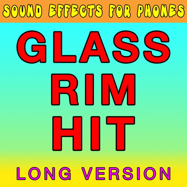 Sound Effects For Phones - 'Glass Rim Hit Long Version' [Ringtone]