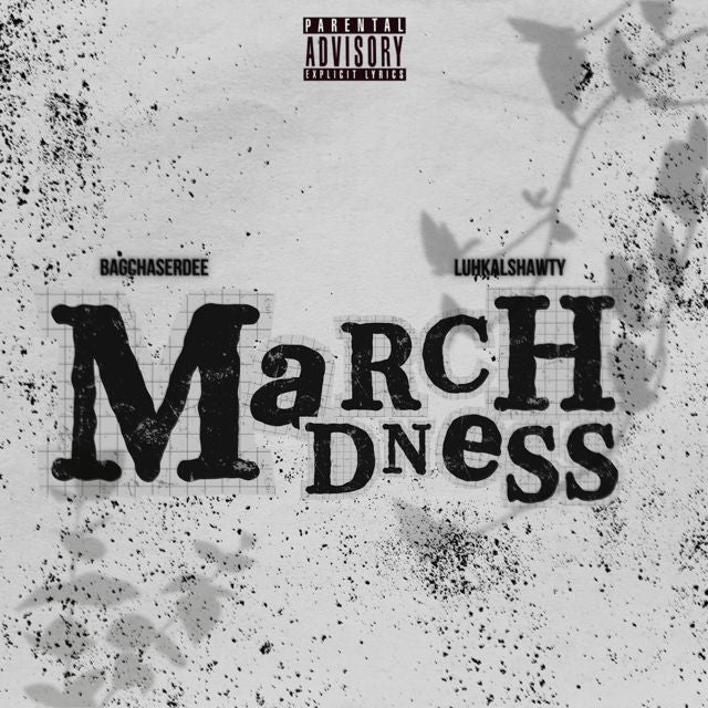 Bagchaserdee - 'March Madness (feat. Luhkalshawty)' [Ringtone]