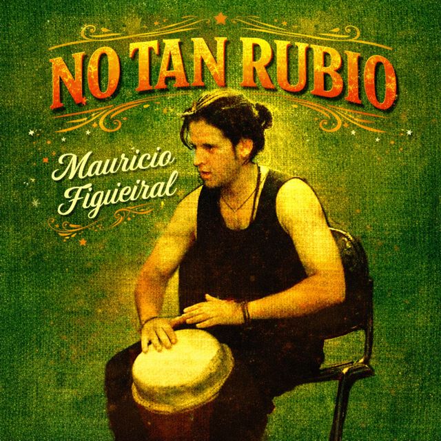 Mauricio Figueiral - 'No tan rubio' [Ringtone]