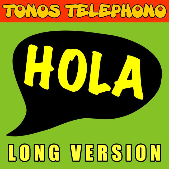Tonos Telefono - 'Hola Long Version' [Ringtone]