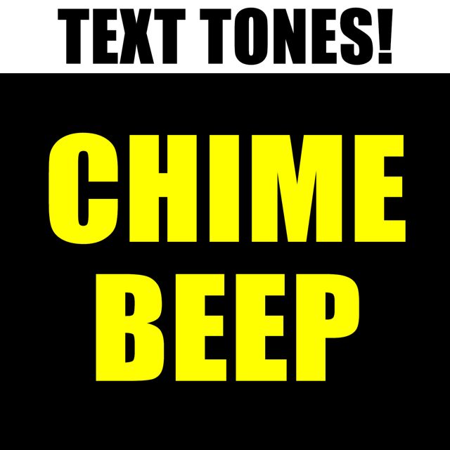Text! Tones! - 'Chime Beep (Text Tone)' [Ringtone]