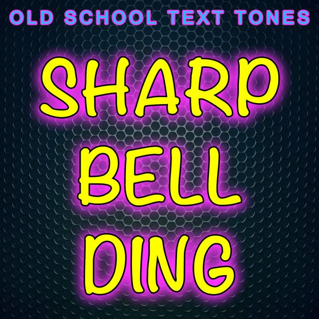Old School Text Tones - 'Sharp Bell Ding (Text Tone)' [Ringtone]
