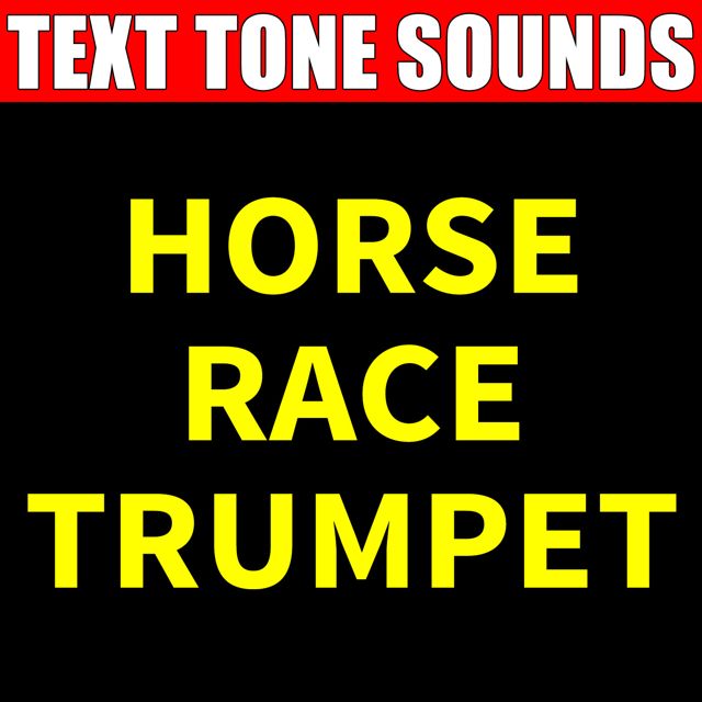 Text Tone Sounds - 'Horse Race Trumpet (Text Tone)' [Ringtone]