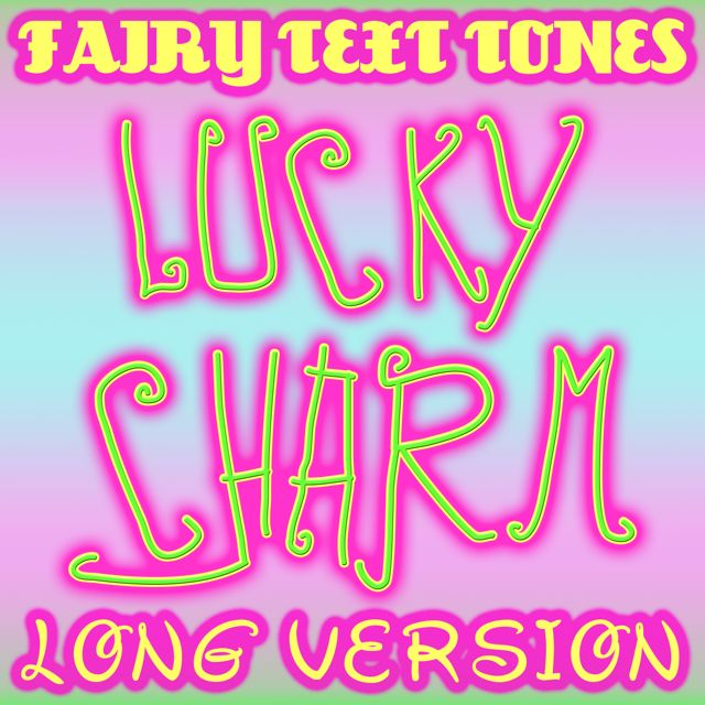 Fairy Text Tones - 'Lucky Charm Long Version' [Ringtone]