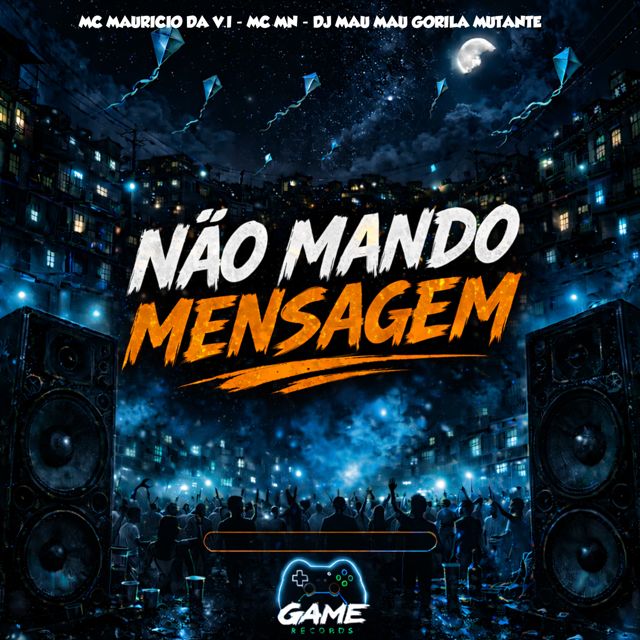 MC Mauricio da V.I - 'Não Mando Mensagem (feat. MC MN & DJ MAU MAU GORILA MUTANTE)' [Ringtone]