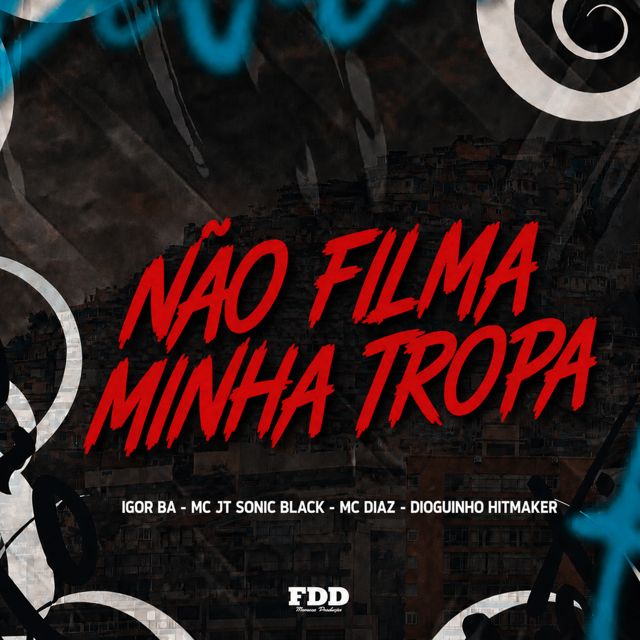 Dioguinho Hitmaker - 'Não Filma Minha Tropa (feat. MC IGOR BA & Mc Diaz & Mc Jt Sonic Black & FDD Marcone)' [Ringtone]