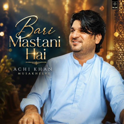 Achi Khan Musakhelvi - 'Bari Mastani Hai' [Ringtone]