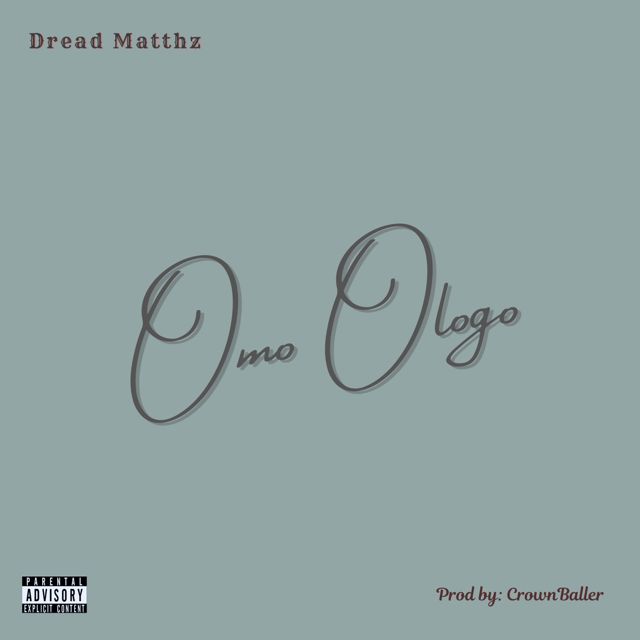 Dread Matthz - 'Omo Ologo' [Ringtone]