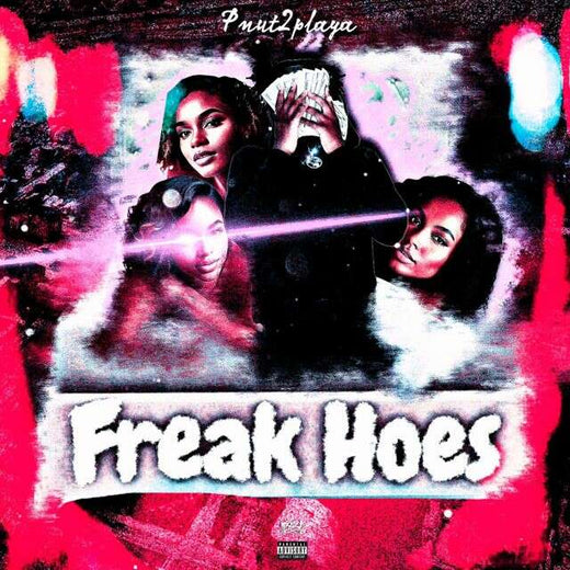 Pnut2Playa - 'Freak Hoes' [Ringtone]