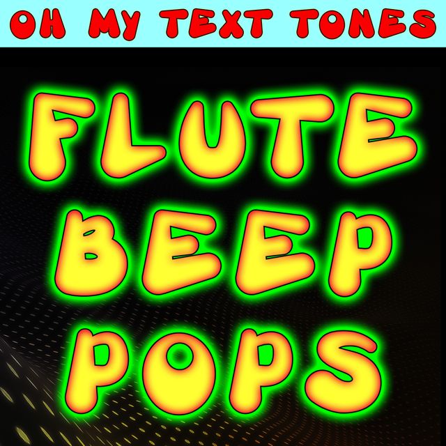 Oh My Text Tones - 'Flute Beep Pops (Text Tone)' [Ringtone]
