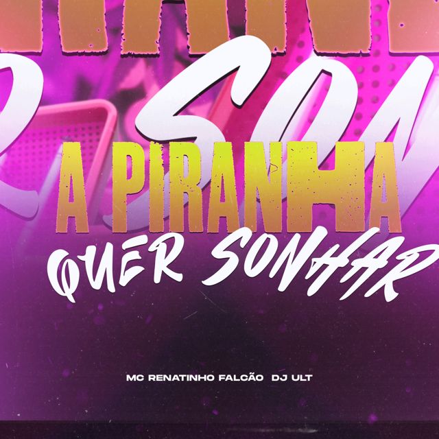 DJ ULT - 'A PIRANHA QUER SONHAR (feat. MC Renatinho Falcão)' [Ringtone]