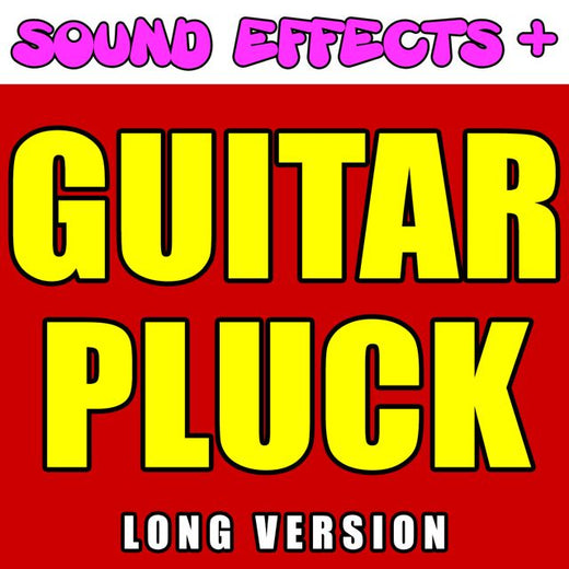 Sound Effects + - 'Guitar Pluck Long Version (Text Tone)' [Ringtone]