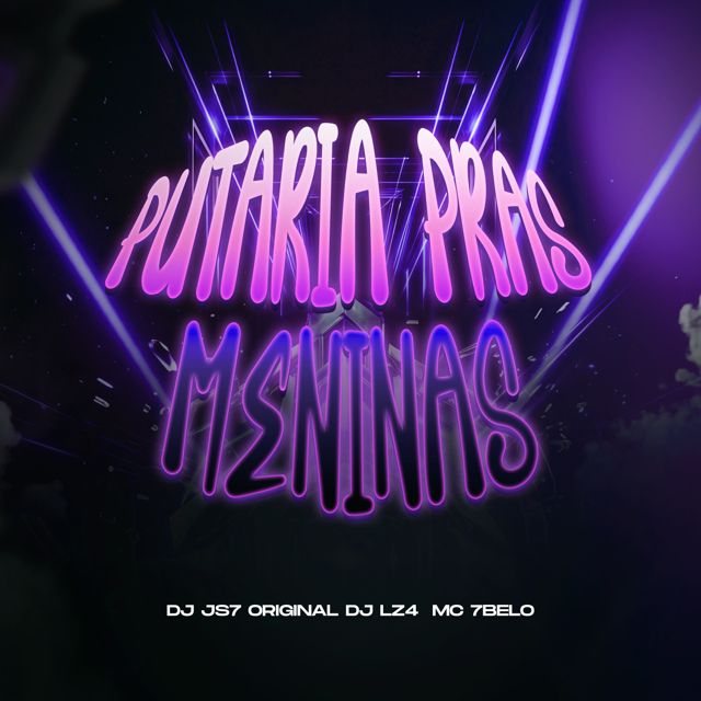 DJ JS7 Original - 'Putaria pras meninas (feat. Mc 7 Belo & DJ LZ4)' [Ringtone]