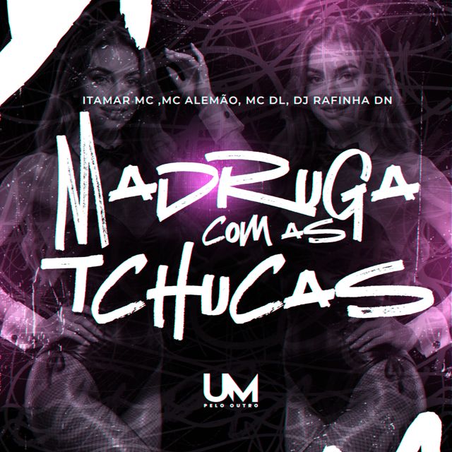 ITAMAR MC - 'MADRUGA COM AS TCHUCAS (feat. MC ALEMÃO & MC DL & DJ Rafinha DN)' [Ringtone]