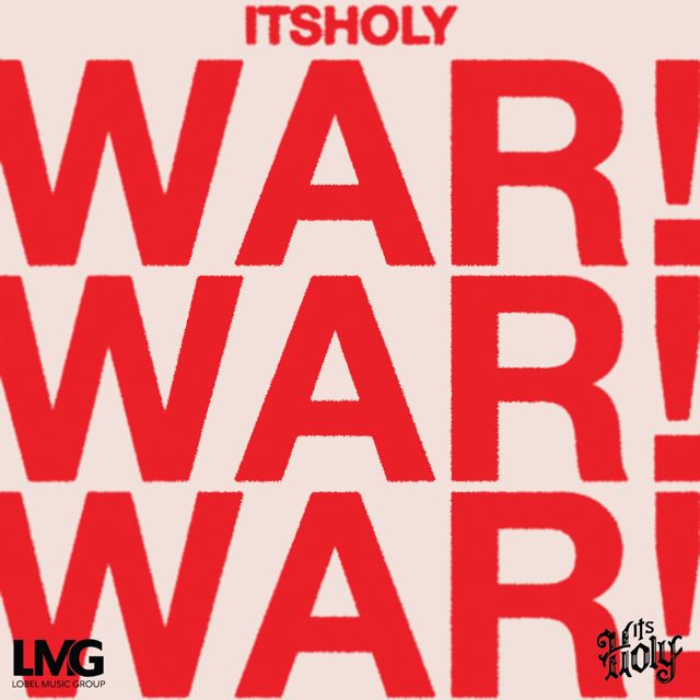 ItsHOLY - 'WAR' [Ringtone]