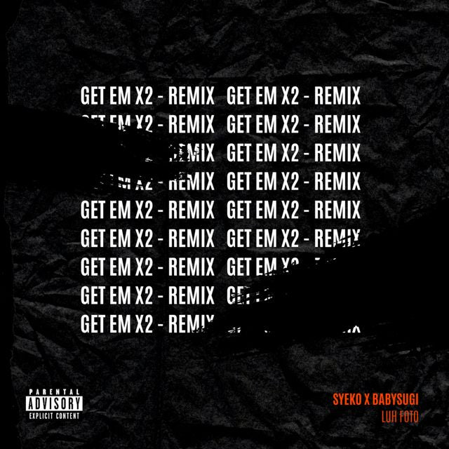 Syeko - 'GET EM x2! - Remix (feat. Babysugi) (feat. Babysugi)' [Ringtone]