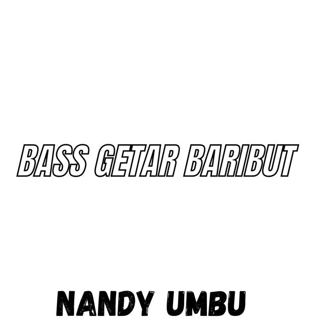 NANDY UMBU - 'Bass Getar Baribut' [Ringtone]