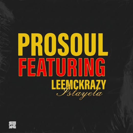 ProSoul - 'Istayela (feat. Leemckrazy)' [Ringtone]